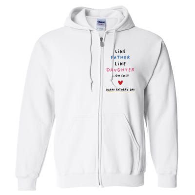 Funny FatherS Day Like Father Like Daughter Oh Full Zip Hoodie