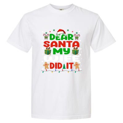 Family Funny Dear Santa My Wife Did It Christmas Pajama Gift Garment-Dyed Heavyweight T-Shirt