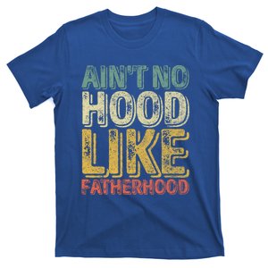 Funny Father's Day Cute Gift Ain't No Hood Like Fatherhood Cute Gift T-Shirt