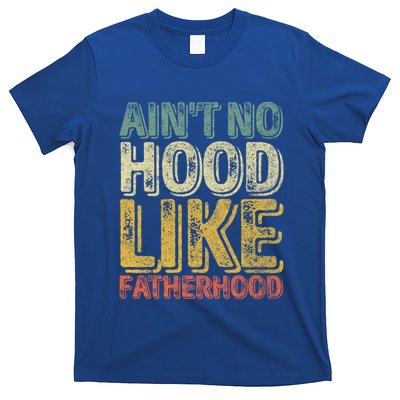 Funny Father's Day Cute Gift Ain't No Hood Like Fatherhood Cute Gift T-Shirt