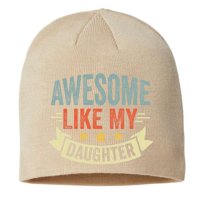 Funny Fathers Day Awesome Like My Daughter Retro Vintage Sustainable Beanie