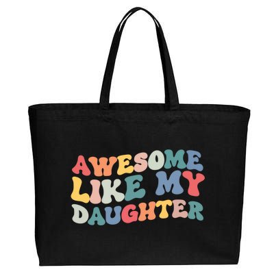 Funny Fathers Day Dad Awesome Like My Daughter Cute Gift Cotton Canvas Jumbo Tote