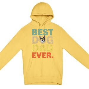 Funny Fathers Day For Dad Boston Terrier Best Dog Dad Ever Premium Pullover Hoodie