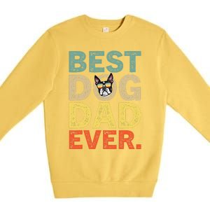 Funny Fathers Day For Dad Boston Terrier Best Dog Dad Ever Premium Crewneck Sweatshirt