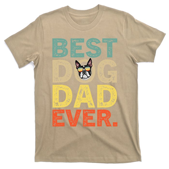 Funny Fathers Day For Dad Boston Terrier Best Dog Dad Ever T-Shirt