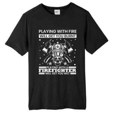 Funny Firefighter Departt Fire Quote Fire Rescue Gift Tall Fusion ChromaSoft Performance T-Shirt