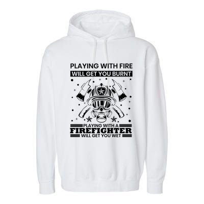 Funny Firefighter Departt Fire Quote Fire Rescue Gift Garment-Dyed Fleece Hoodie