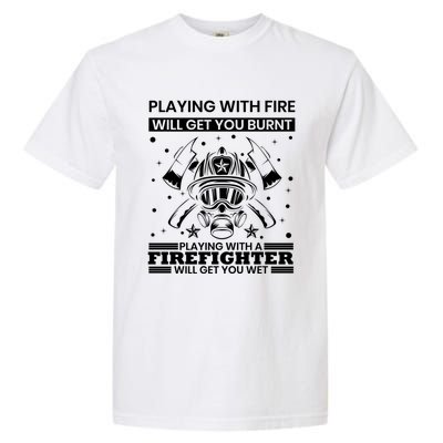 Funny Firefighter Departt Fire Quote Fire Rescue Gift Garment-Dyed Heavyweight T-Shirt