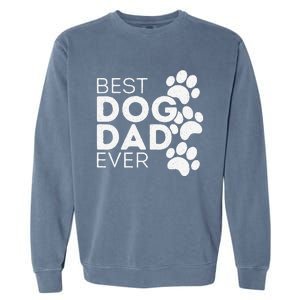 Funny Fathers Day Gift Idea Best Dog Dad Ever Garment-Dyed Sweatshirt