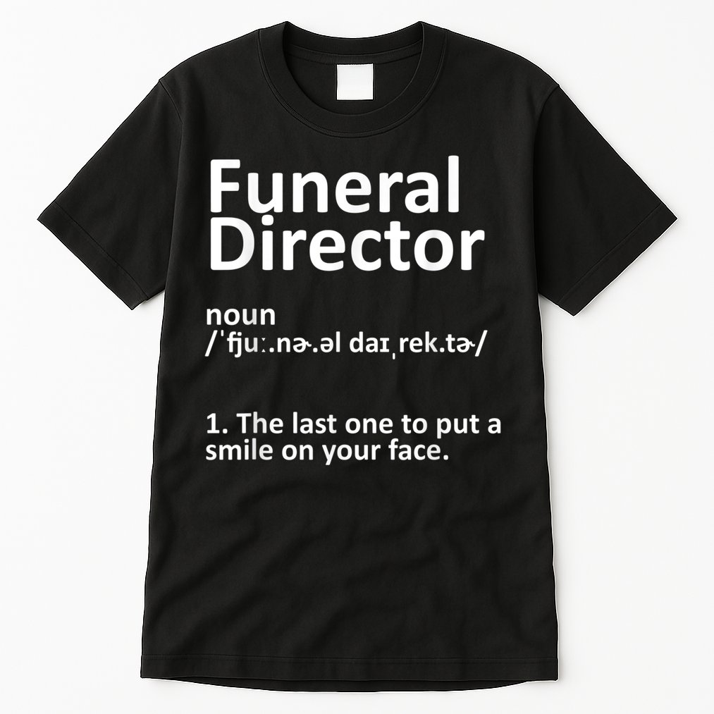 Funny Funeral Director Designs Men Women Mortuary Morticians Tall T-Shirt
