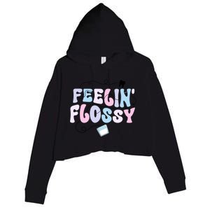 Feelin Flossy Dental Hygienist Dental Hygiene Cute Gift Crop Fleece Hoodie