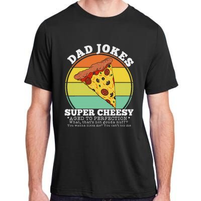 Funny FatherS Day Cheesy Dad Joke Pizza Adult ChromaSoft Performance T-Shirt