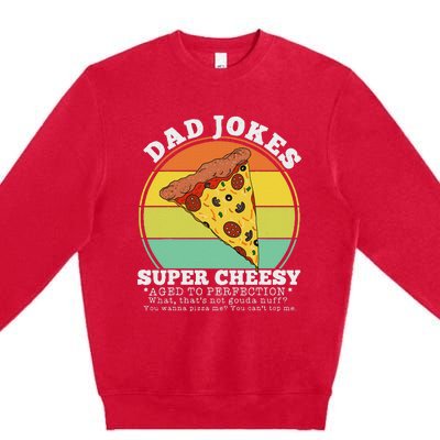 Funny FatherS Day Cheesy Dad Joke Pizza Premium Crewneck Sweatshirt