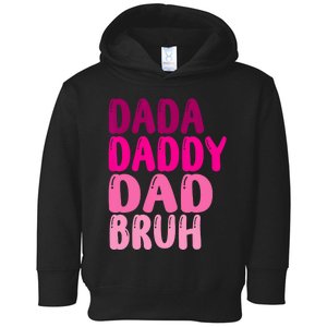 Funny Fathers Day Dada Daddy Dad Bruh Toddler Hoodie