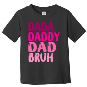 Funny Fathers Day Dada Daddy Dad Bruh Toddler T-Shirt