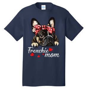 Funny Frenchie Dog Mom French Bulldog Mom Love Mothers Day Tall T-Shirt