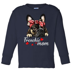 Funny Frenchie Dog Mom French Bulldog Mom Love Mothers Day Toddler Long Sleeve Shirt