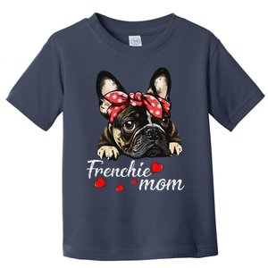 Funny Frenchie Dog Mom French Bulldog Mom Love Mothers Day Toddler T-Shirt