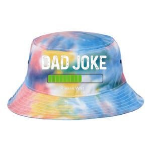 Funny Fathers Day Dad Joke Loading Please Wait Father Humor Funny Gift Tie Dye Newport Bucket Hat