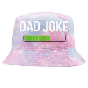 Funny Fathers Day Dad Joke Loading Please Wait Father Humor Funny Gift Tie-Dyed Bucket Hat