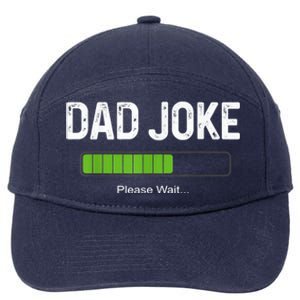 Funny Fathers Day Dad Joke Loading Please Wait Father Humor Funny Gift 7-Panel Snapback Hat