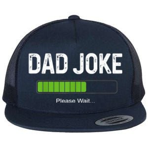 Funny Fathers Day Dad Joke Loading Please Wait Father Humor Funny Gift Flat Bill Trucker Hat