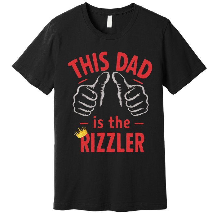 Funny Fathers Day W Rizz Rizzler The Rizz God This Guy Premium T-Shirt