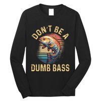 Funny Fishing DonT Be A Dumb Bass Vintage Retro Long Sleeve Shirt