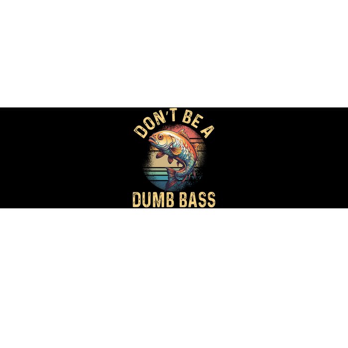 Funny Fishing DonT Be A Dumb Bass Vintage Retro Bumper Sticker