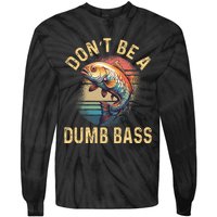 Funny Fishing DonT Be A Dumb Bass Vintage Retro Tie-Dye Long Sleeve Shirt