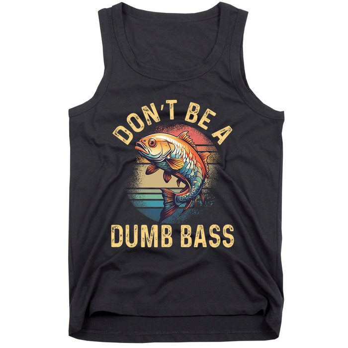 Funny Fishing DonT Be A Dumb Bass Vintage Retro Tank Top