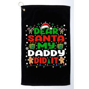 Family Funny Dear Santa My Daddy Did It Christmas Pajama Gift Platinum Collection Golf Towel