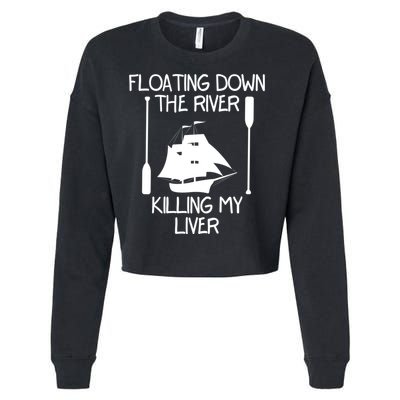 Funny Floating Down The River Killing My Liver Adventurers Gift Cropped Pullover Crew