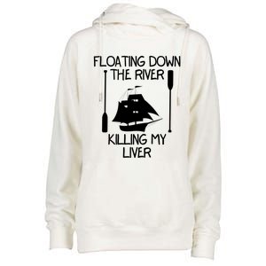 Funny Floating Down The River Killing My Liver Adventurers Gift Womens Funnel Neck Pullover Hood