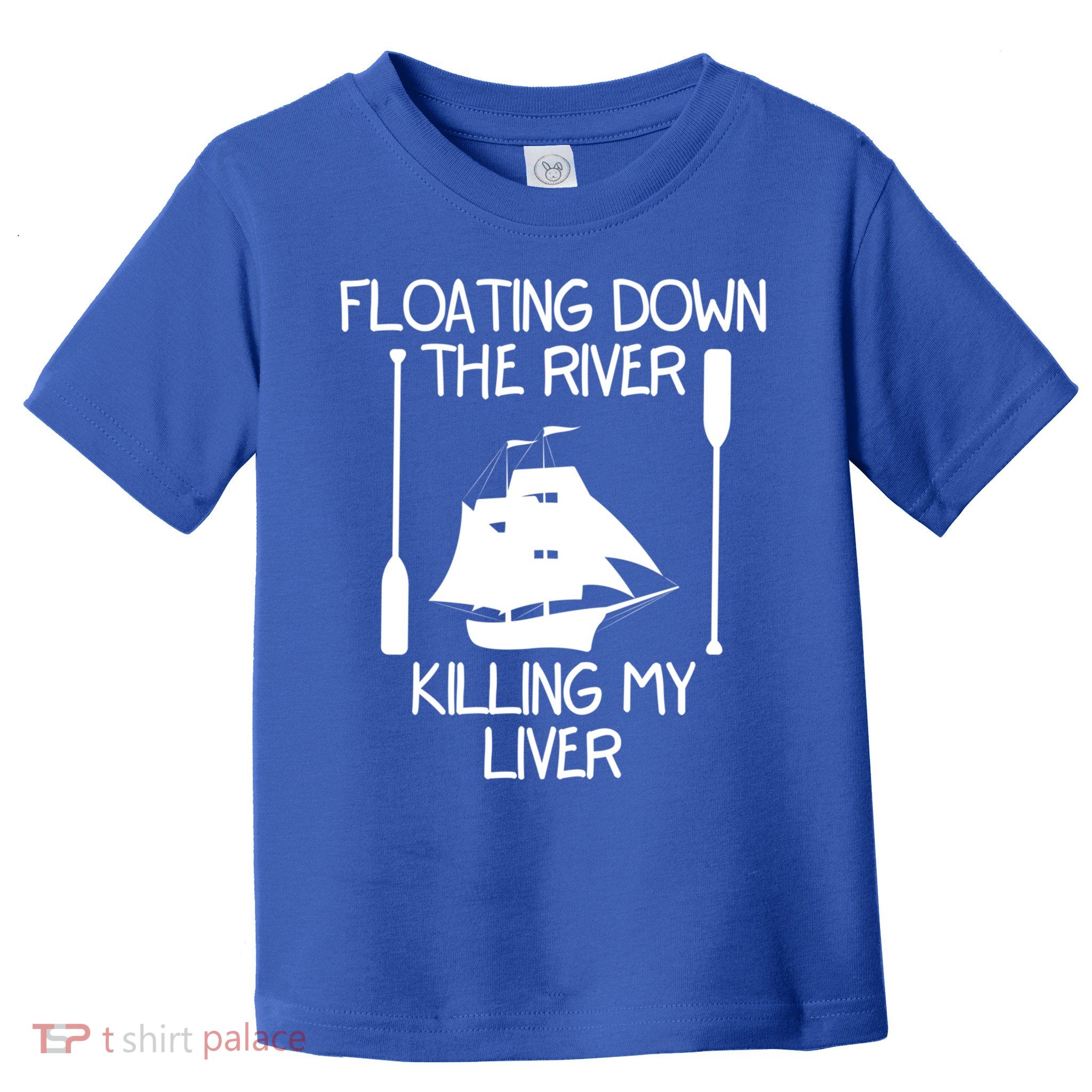 Funny Floating Down The River Killing My Liver Adventurers Gift Toddler T-Shirt