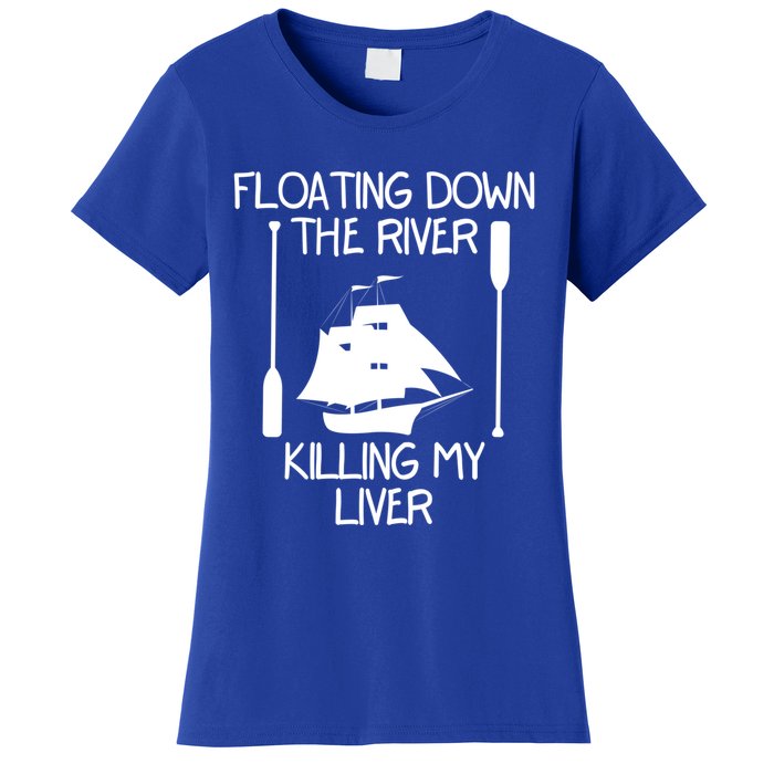 Funny Floating Down The River Killing My Liver Adventurers Gift Women's T-Shirt