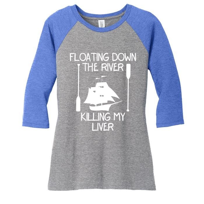 Funny Floating Down The River Killing My Liver Adventurers Gift Women's Tri-Blend 3/4-Sleeve Raglan Shirt