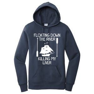 Funny Floating Down The River Killing My Liver Adventurers Gift Women's Pullover Hoodie