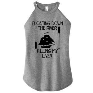 Funny Floating Down The River Killing My Liver Adventurers Gift Women's Perfect Tri Rocker Tank