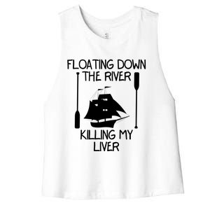 Funny Floating Down The River Killing My Liver Adventurers Gift Women's Racerback Cropped Tank