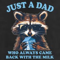 Funny Fathers Day Just A Dad Who Always Came Back With The Milk Raccoon 7 Panel Mesh Trucker Snapback Hat
