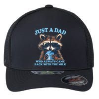 Funny Fathers Day Just A Dad Who Always Came Back With The Milk Raccoon Flexfit Unipanel Trucker Cap