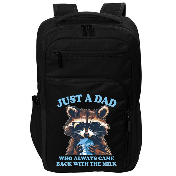 Funny Fathers Day Just A Dad Who Always Came Back With The Milk Raccoon Impact Tech Backpack