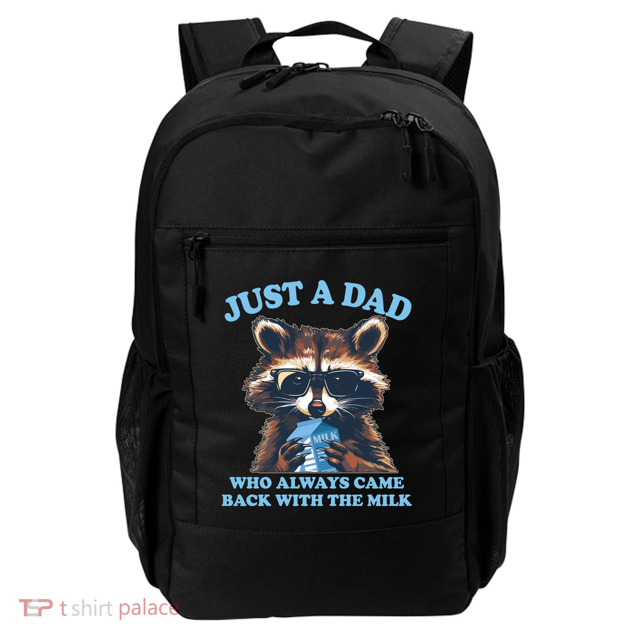 Funny Fathers Day Just A Dad Who Always Came Back With The Milk Raccoon Daily Commute Backpack