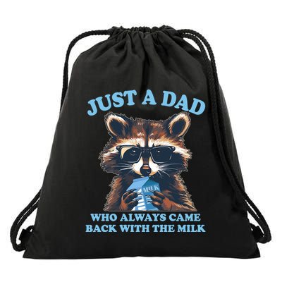 Funny Fathers Day Just A Dad Who Always Came Back With The Milk Raccoon Drawstring Bag