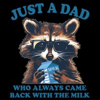 Funny Fathers Day Just A Dad Who Always Came Back With The Milk Raccoon 16oz Travel Tumbler
