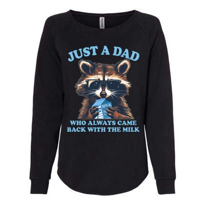 Funny Fathers Day Just A Dad Who Always Came Back With The Milk Raccoon Womens California Wash Sweatshirt