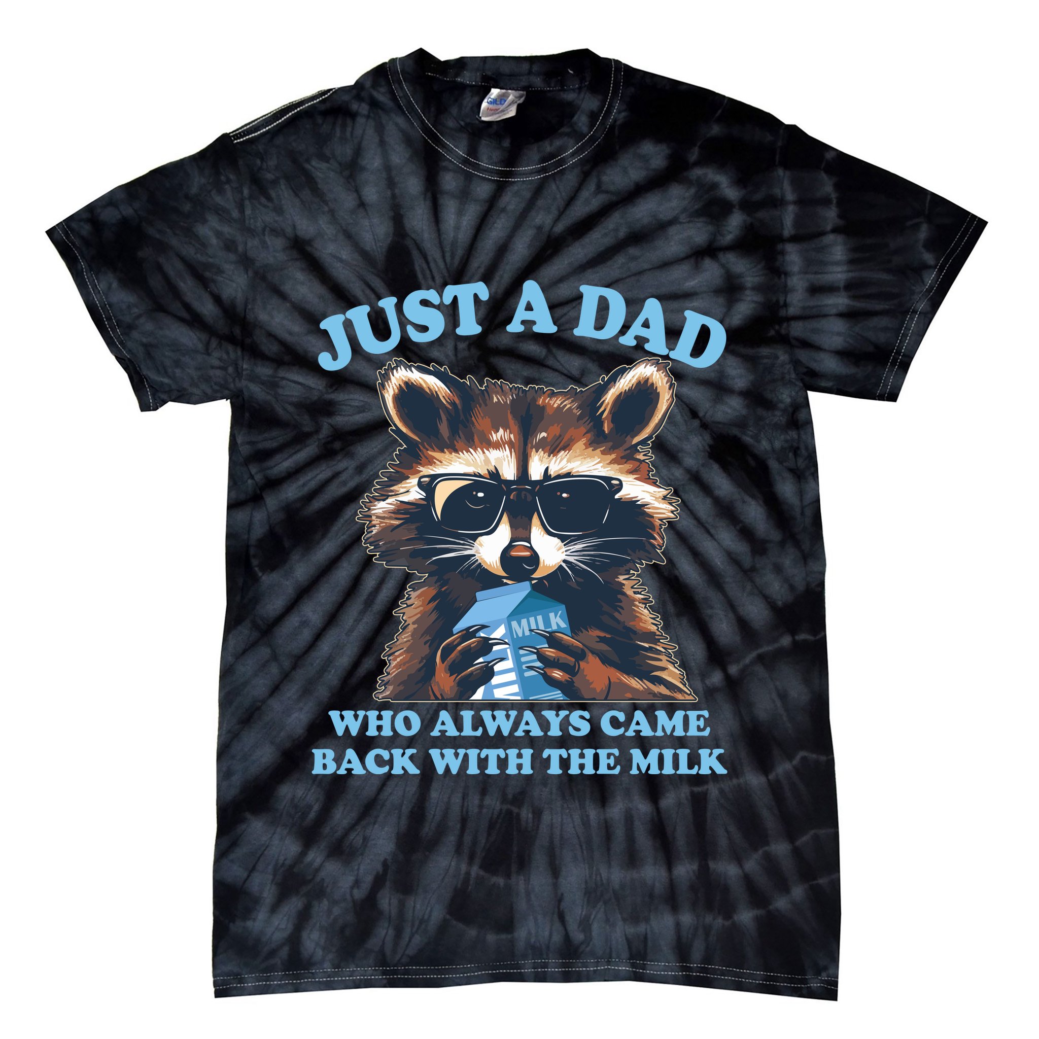Funny Fathers Day Just A Dad Who Always Came Back With The Milk Raccoon Tie-Dye T-Shirt