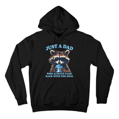 Funny Fathers Day Just A Dad Who Always Came Back With The Milk Raccoon Tall Hoodie