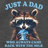 Funny Fathers Day Just A Dad Who Always Came Back With The Milk Raccoon Vector Backpack